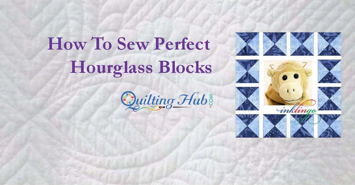 How to sew Perfect Hourglass Blocks with Inklingo