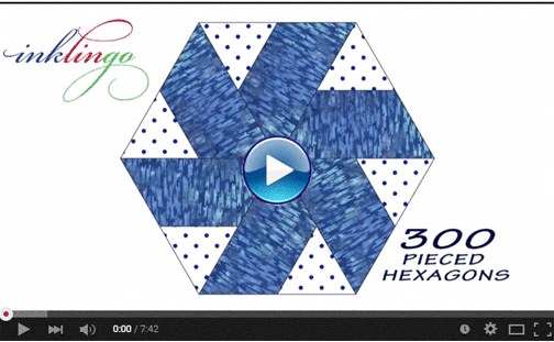 VIDEO - 300 Pieced Hexagons