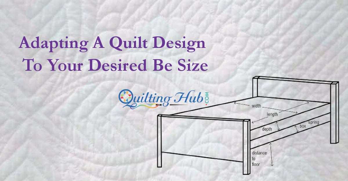 Adapting A Quilt Design To Your Desired Bed Size
