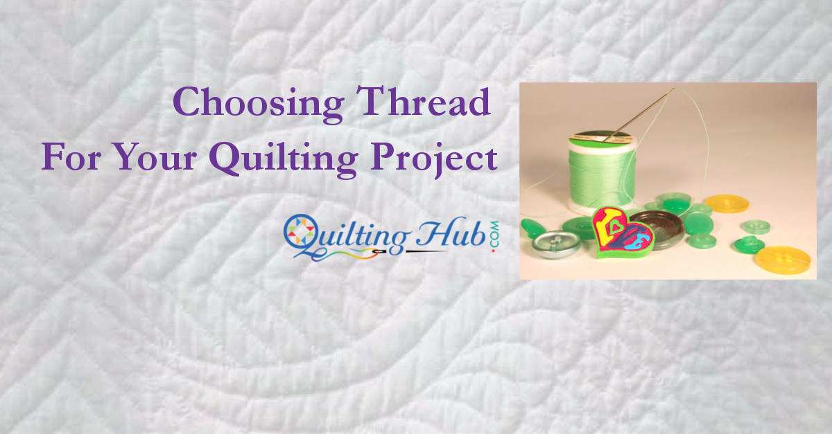 Choosing Thread For Your Quilting Project