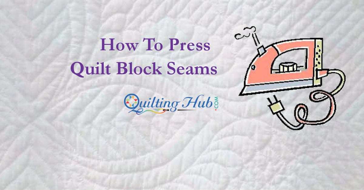 How To Press Quilt Block Seams