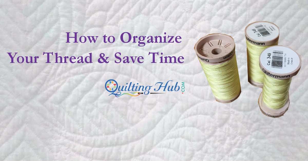How to Organize Your Thread And Save Time