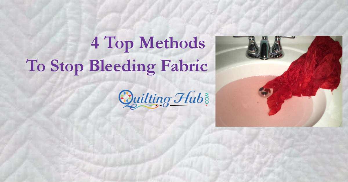 4 Top Methods to Stop Bleeding Fabric