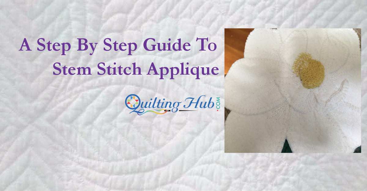 A Step By Step Guide To Stem Stitch Applique