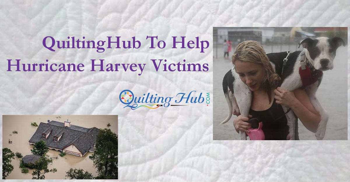 QuiltingHub To Help Hurricane Harvey Victims