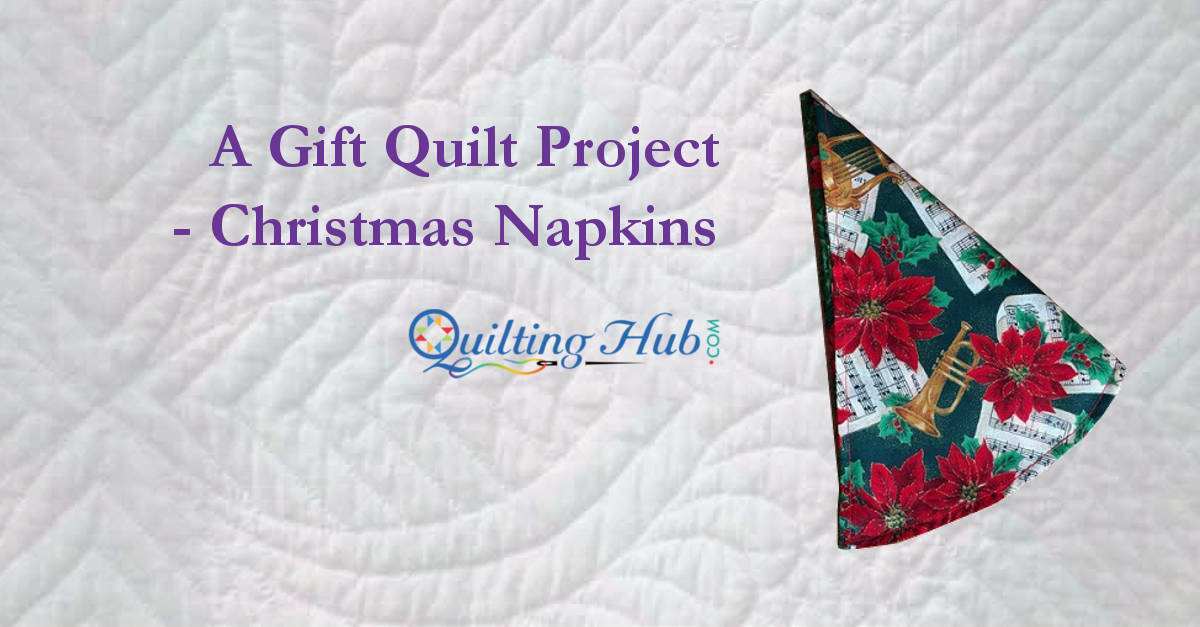 A Gift Quilt Project - Christmas Napkins