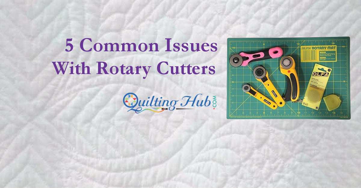 5 Common Issues With Rotary Cutters