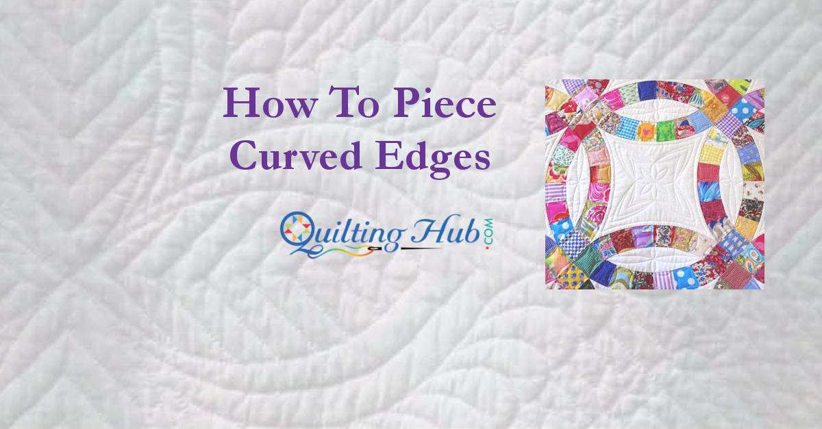How to Piece Curved Edges