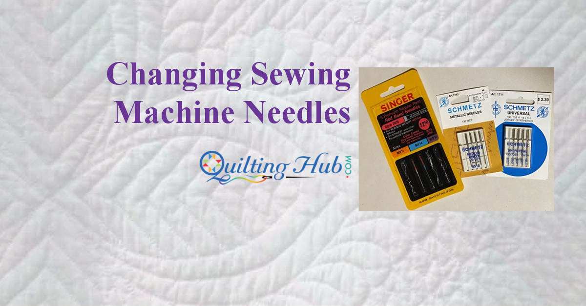 Changing Sewing Machine Needles