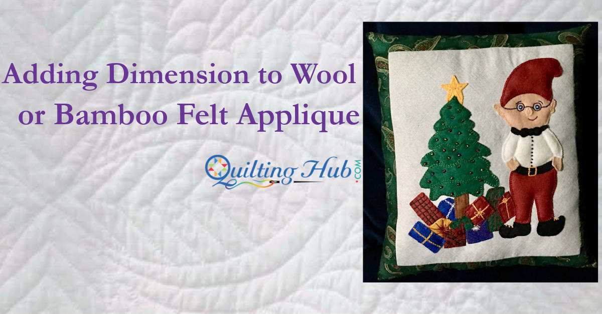 Adding Dimension to Wool or Bamboo Felt Applique
