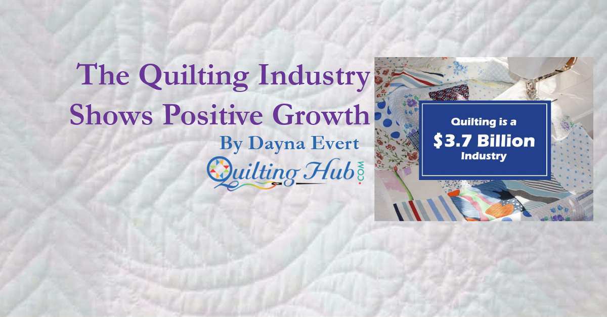 The Quilting Industry Shows Positive Growth