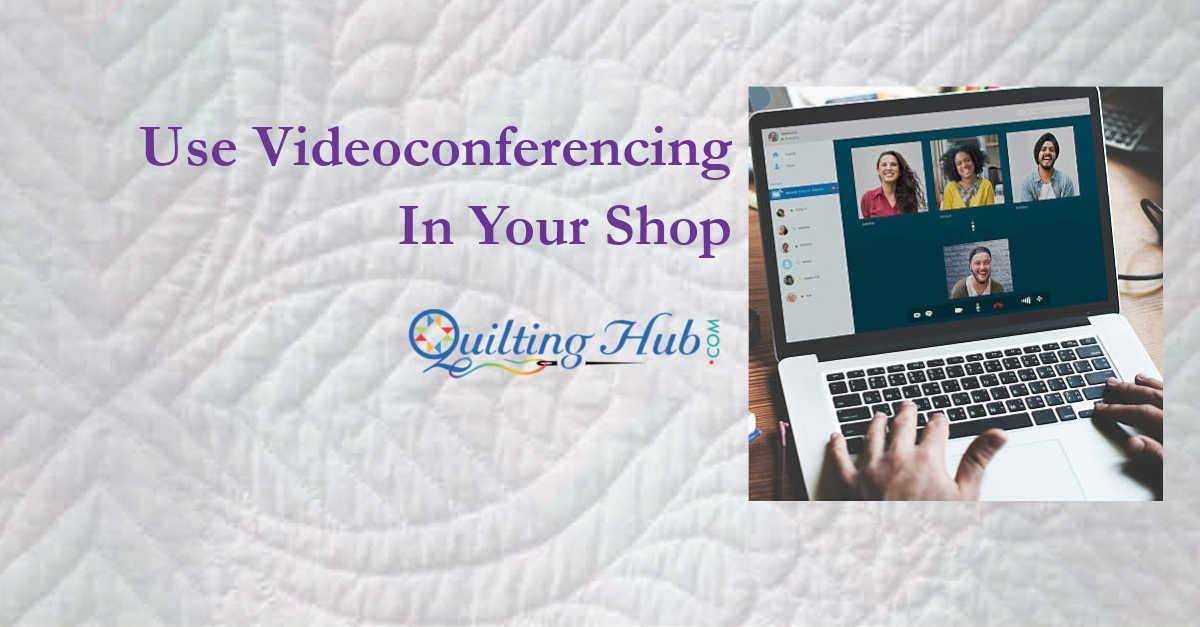 Use Videoconferencing In Your Shop