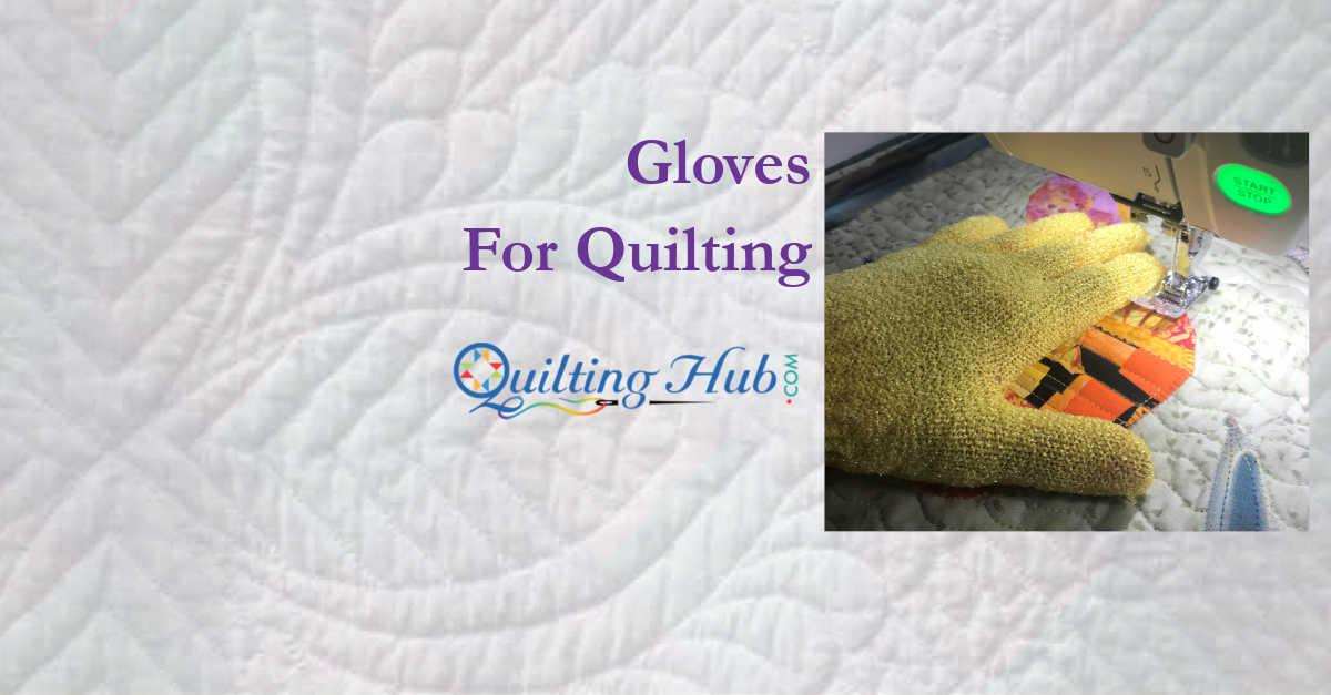 Gloves For Quilting