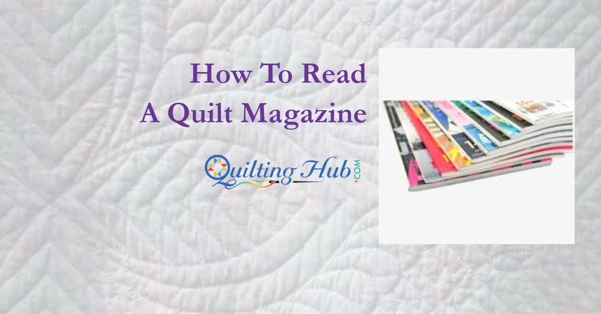 How To Read A Quilt Magazine