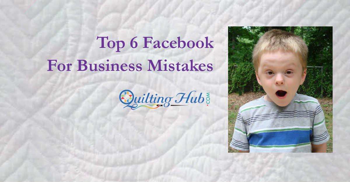 Top 6 Facebook For Business Mistakes