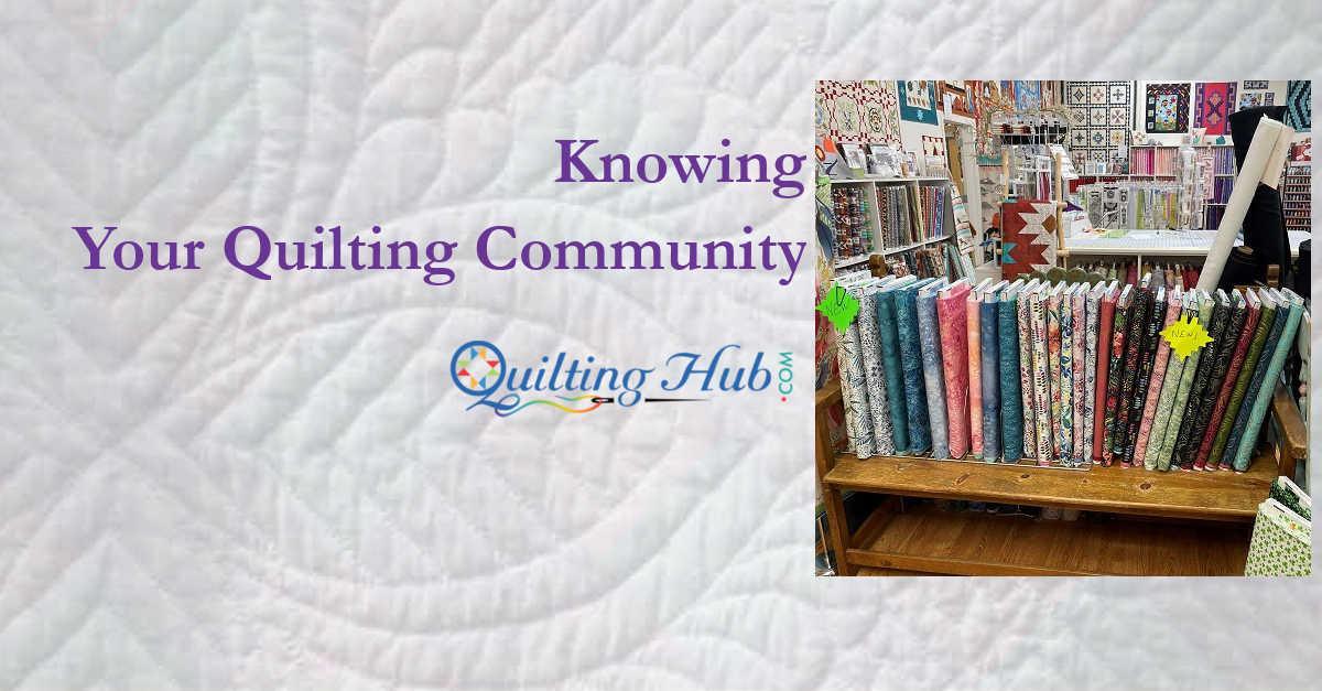 Knowing Your Quilting Community
