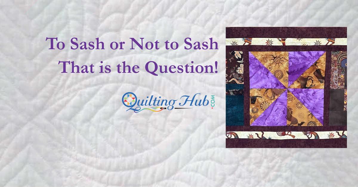 To Sash or Not to Sash - That is the Question!