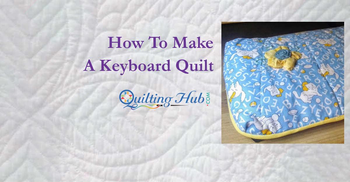 How To Make a Keyboard Quilt Cover