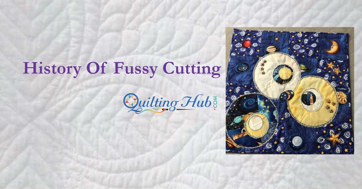 History Of Fussy Cutting