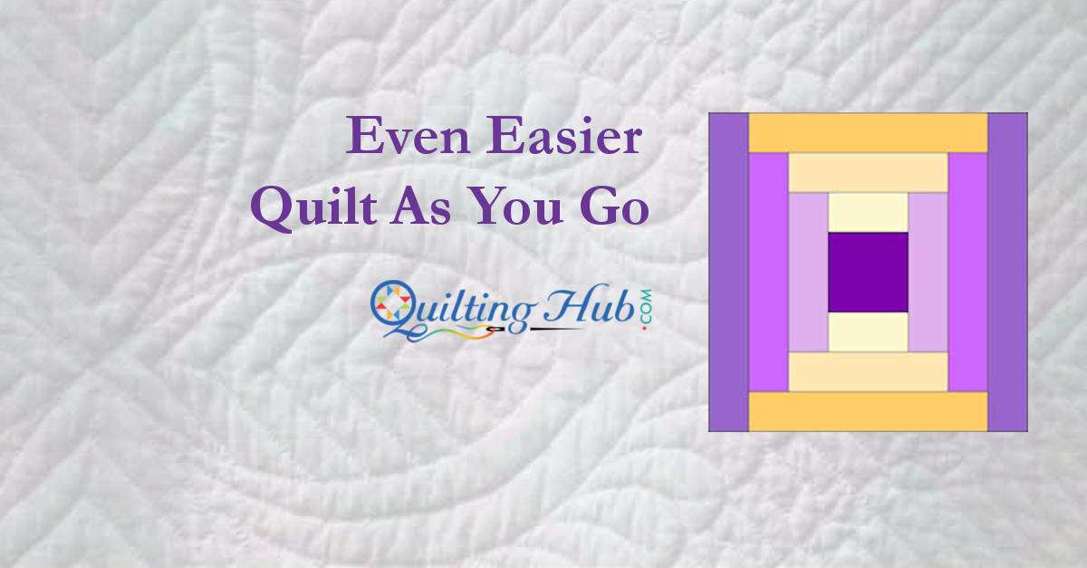 Even Easier Quilt As You Go - Nimble Courthouse Steps