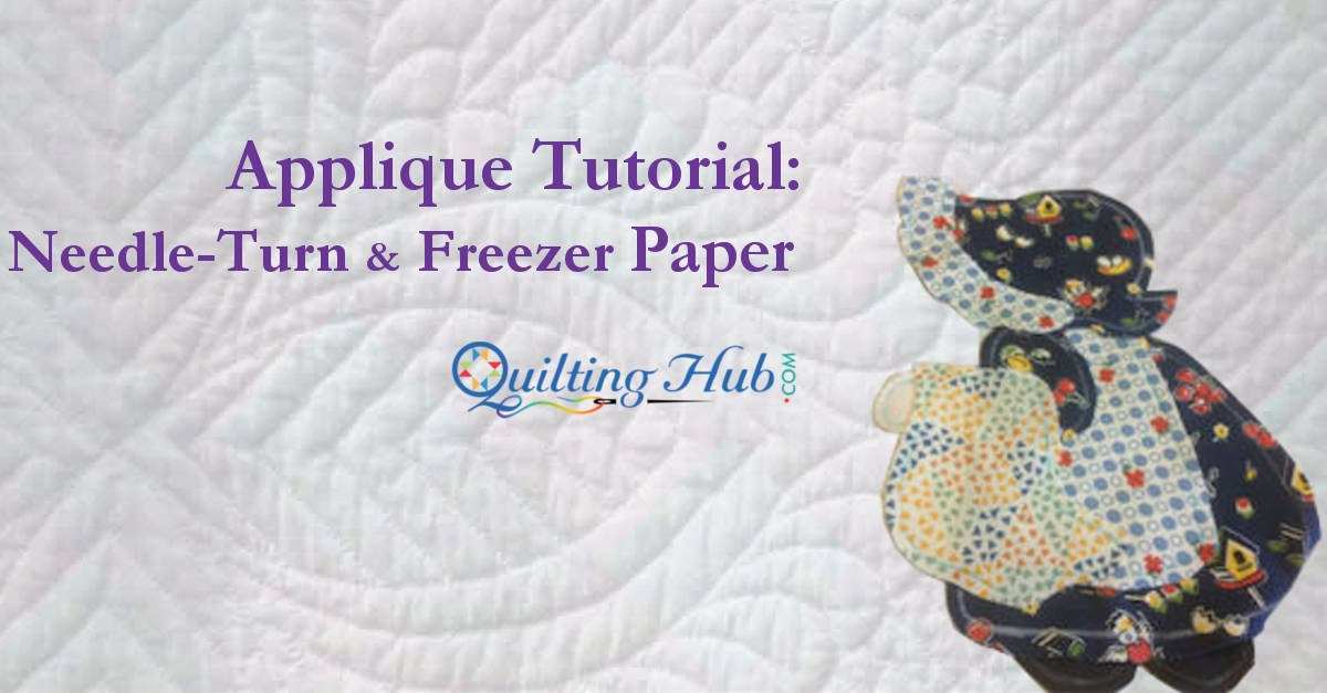 Applique Tutorial: Needle-Turn and Freezer Paper