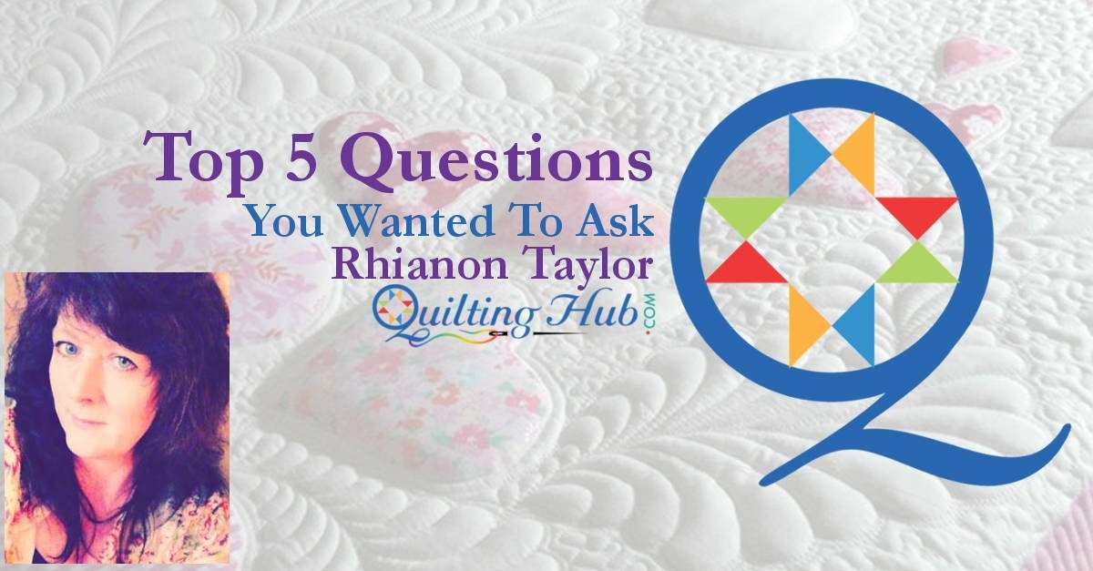 Top 5 Questions You Wanted to Ask Rhianon Taylor