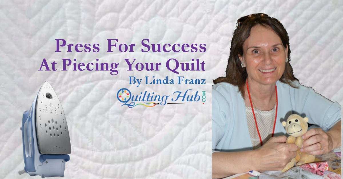 Press For Success In Piecing Your Quilt