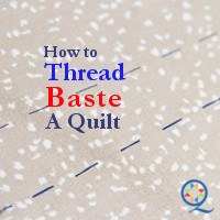 How To Thread Baste A Quilt