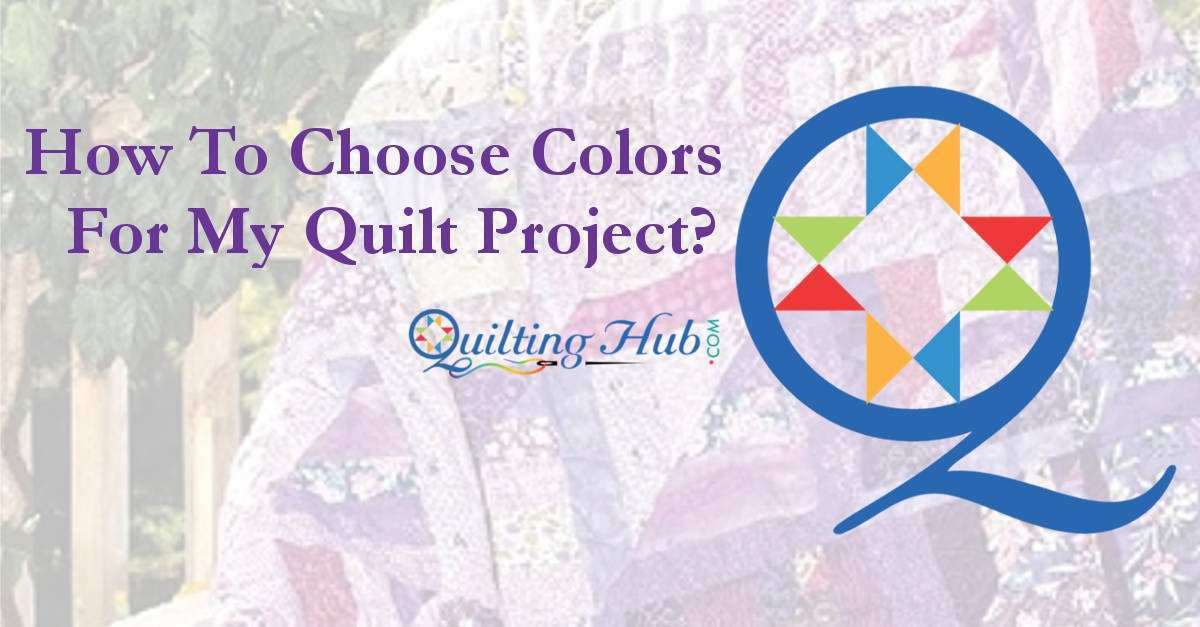 How to choose colors for my quilt project?