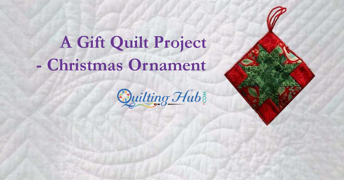 A Gift Quilt Project - Christmas Ornament