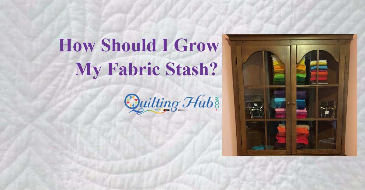 How Should I Grow My Fabric Stash?