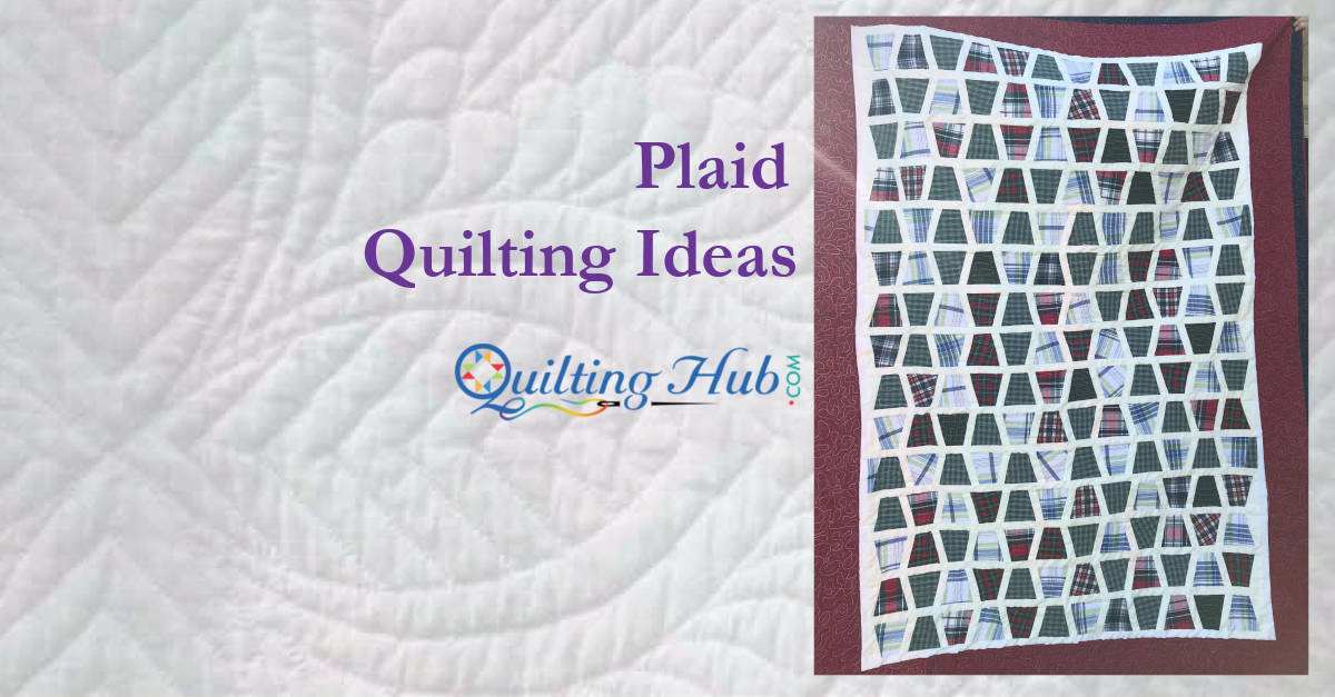 Plaid Quilting Ideas