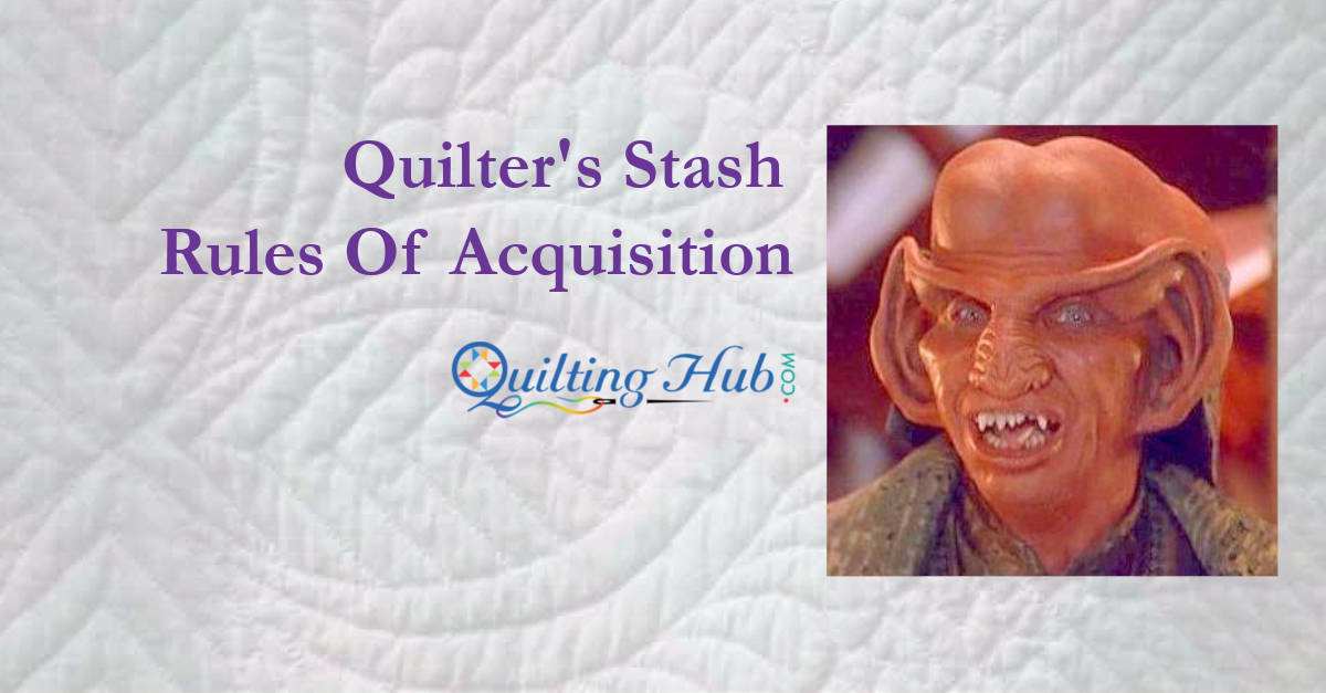 Quilter's Stash Rules Of Acquisition