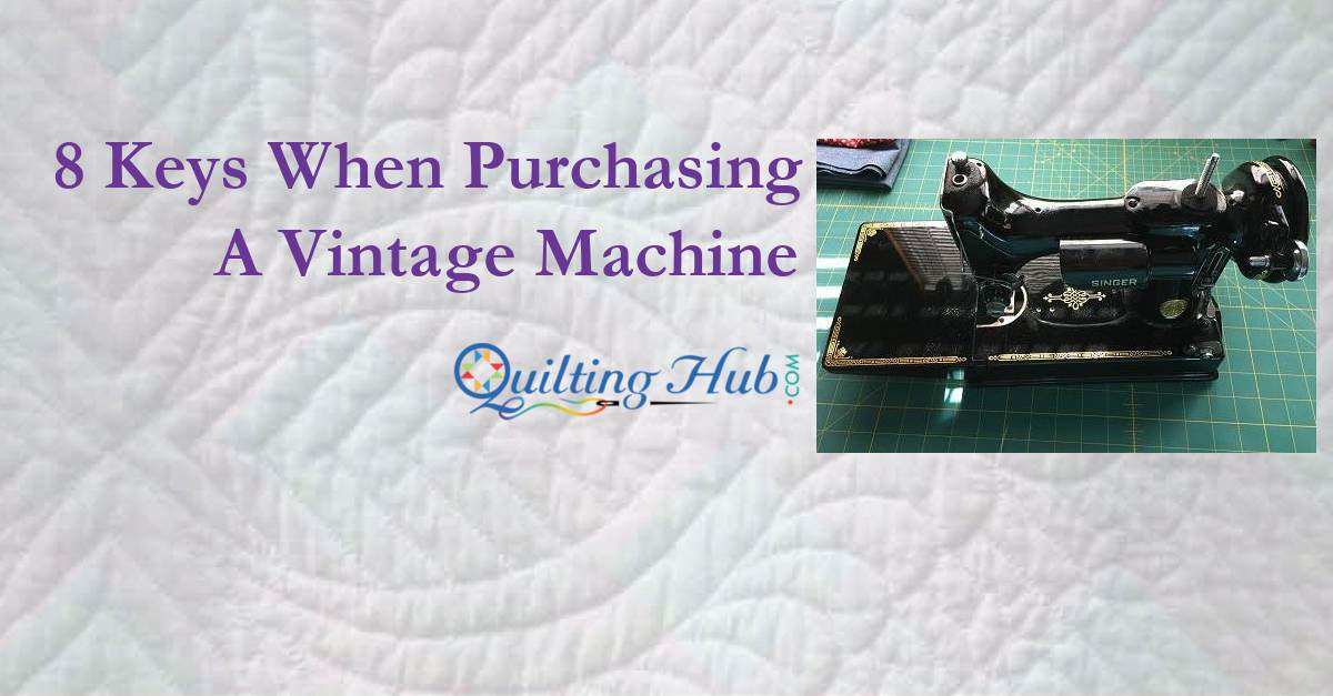 8 Considerations When Purchasing A Vintage Machine