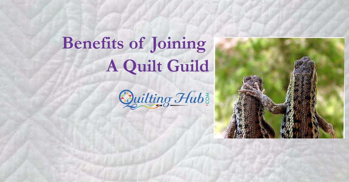 Benefits of Joining a Quilt Guild