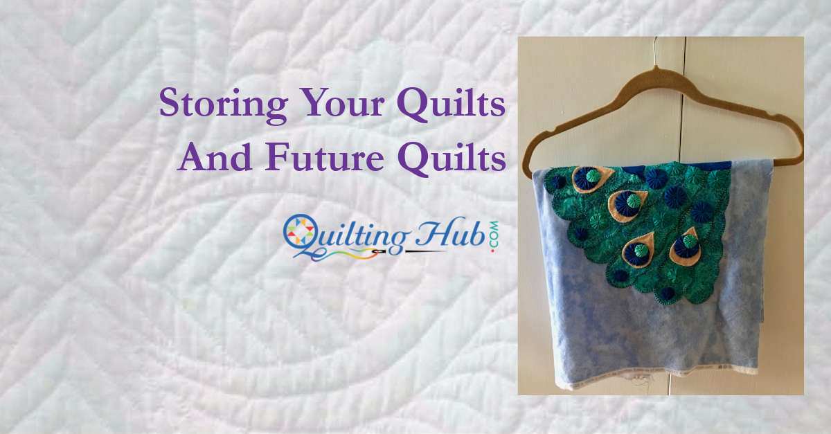 Storing Your Quilts And Future Quilts