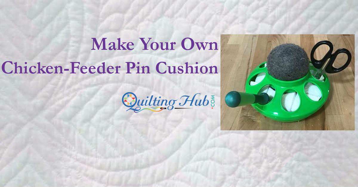 Make Your Own Chicken-Feeder Pin Cushion