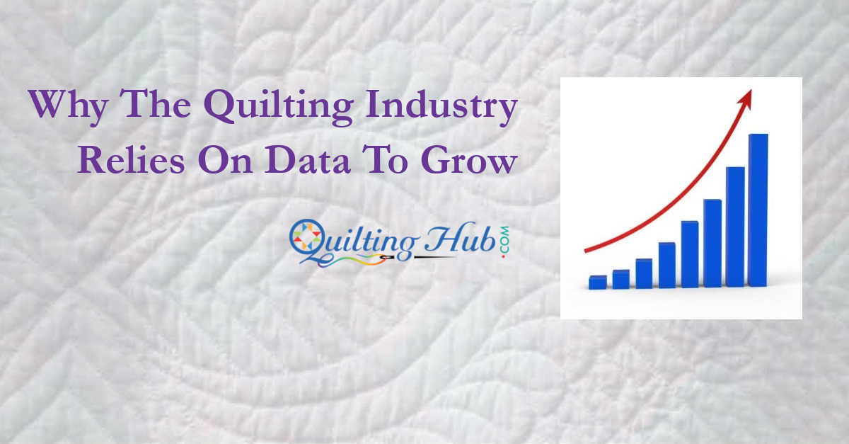 Why The Quilting Industry Relies On Data To Grow