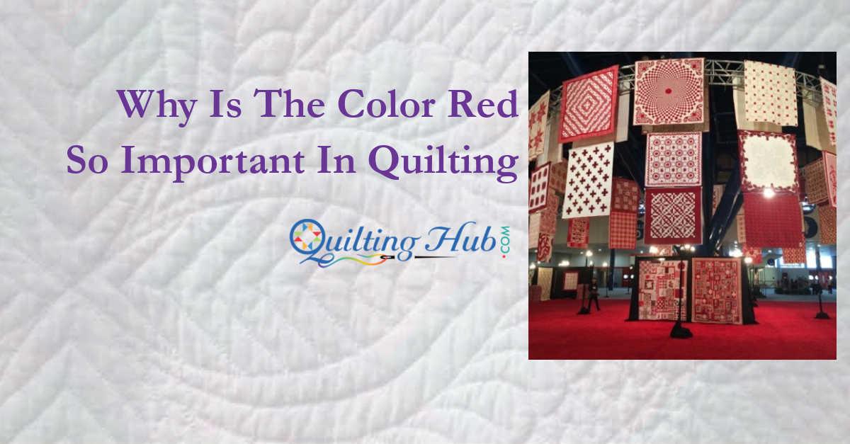 Why Is The Color Red So Important In Quilting