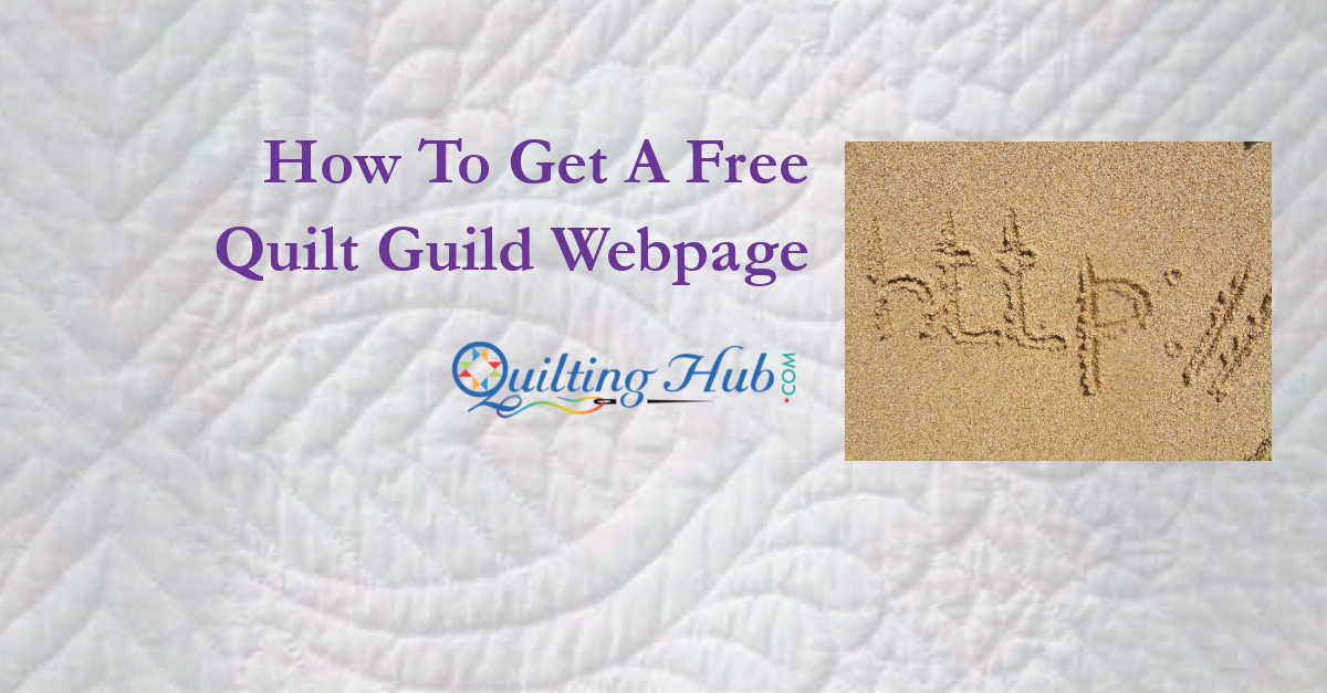 How To Get A Free Quilt Guild Webpage