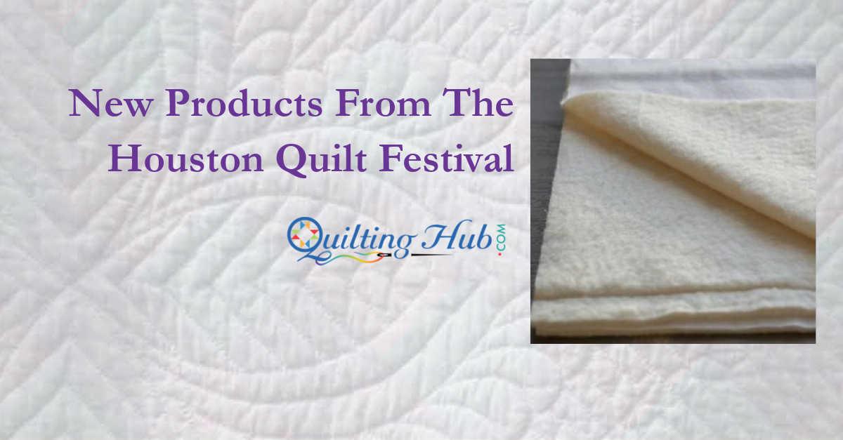 New Products From The Houston Quilt Festival