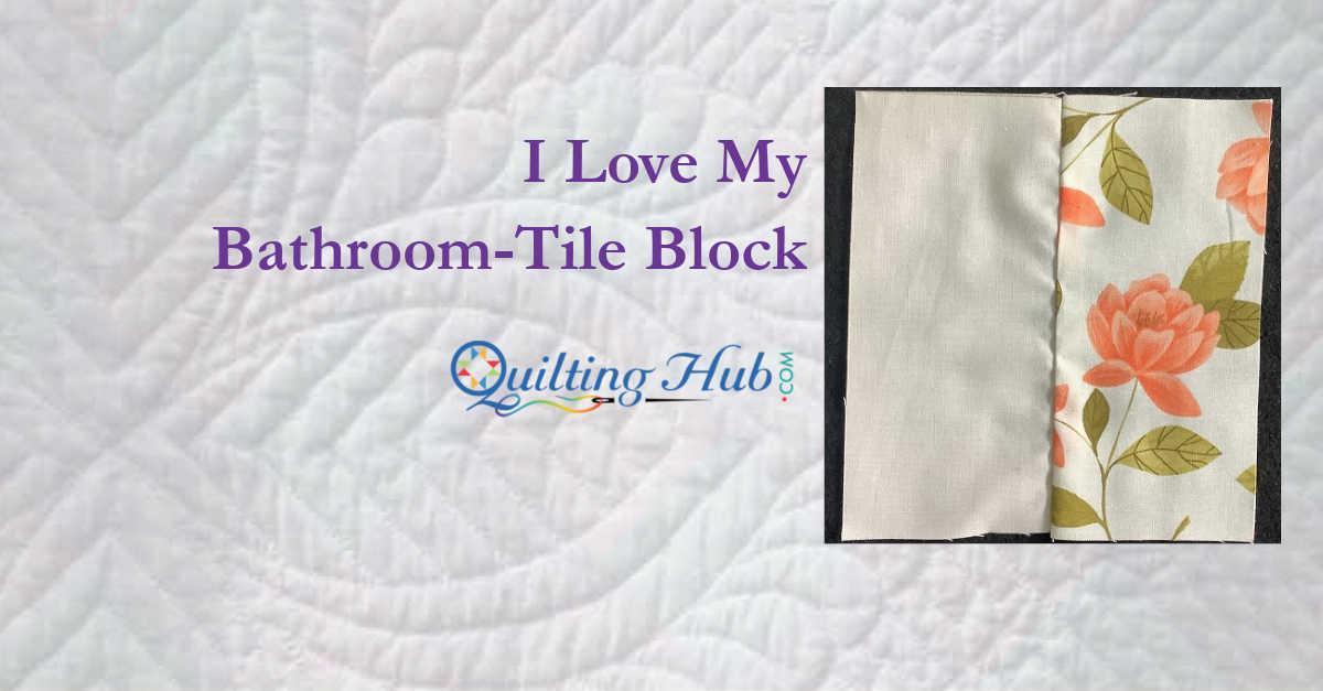 I Love My Bathroom-Tile Block!