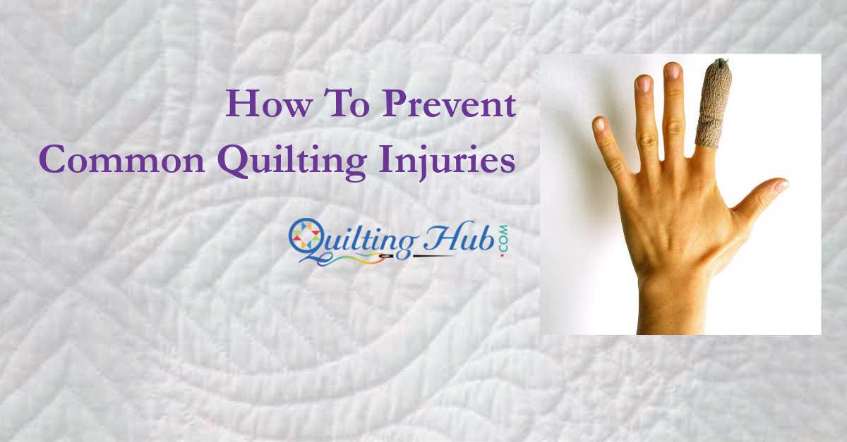 How To Prevent Common Quilting Injuries