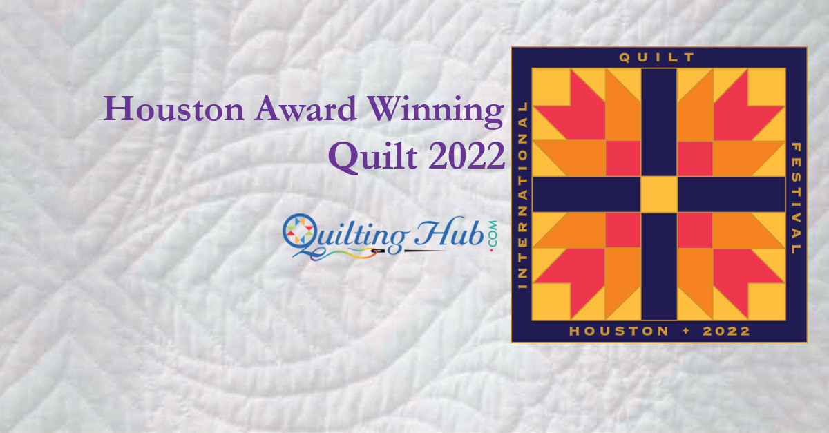Houston Award Winning Quilt 2022