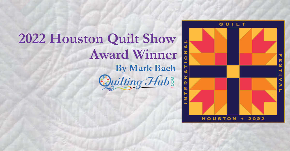 2022 Houston Quilt Show Award Winner