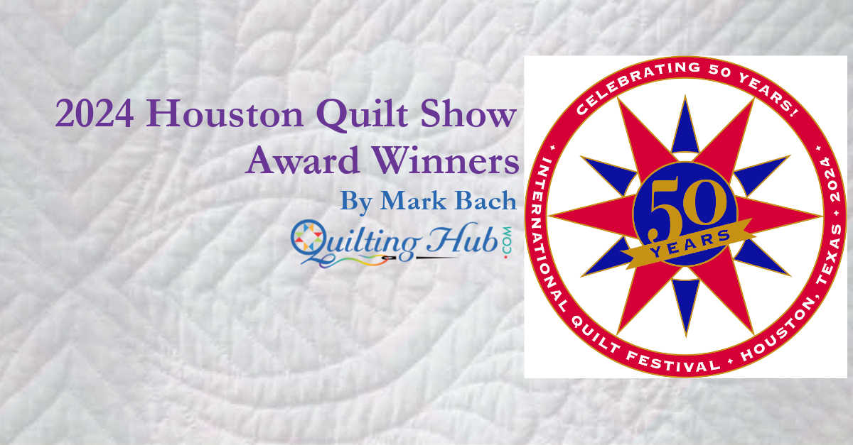 2024 Houston Quilt Show Award Winners