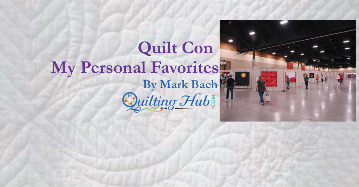 Quilt Con My Personal Favorites