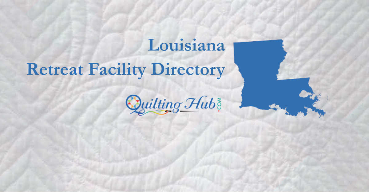 quilt retreat facilities of louisiana