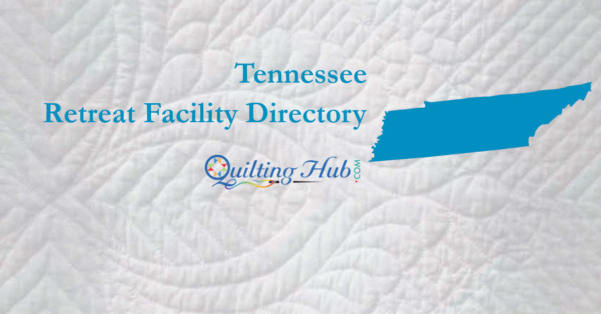 quilt retreat facilities of tennessee